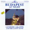 Sándor Lakatos and his Gypsy Band - Budapest At Night